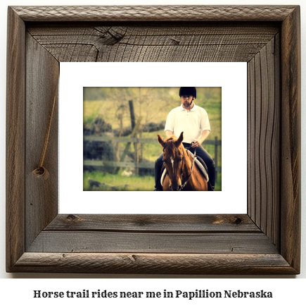 horse trail rides near me in Papillion, Nebraska